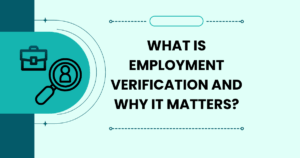 What is Employment Verification and Why it Matters?