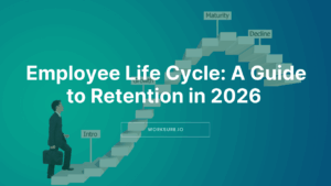 Employee Life Cycle: A Guide to Retention in 2026